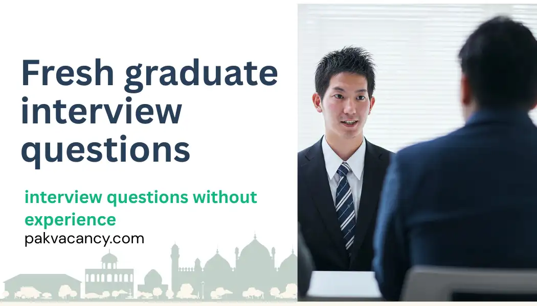 Top 20 Interview Questions for Fresh Graduates in Pakistan