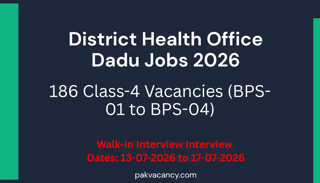 District Health Office DHO Dadu Jobs 2026 – Walk-In Interview for Class-4 Vacancies