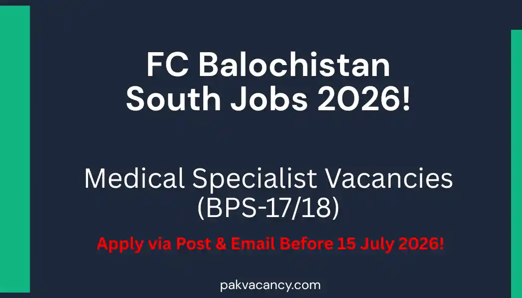 Frontier Corps Balochistan South Turbat Jobs 2026 – Specialist Medical Vacancies