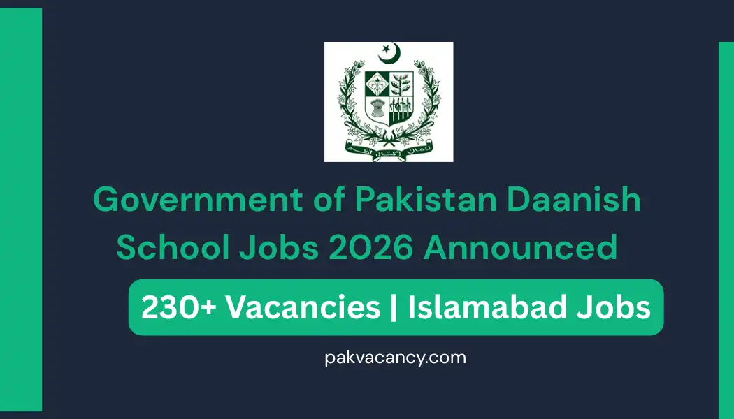 Government of Pakistan Daanish School Jobs 2026 – 230+ Vacancies Announced in Islamabad