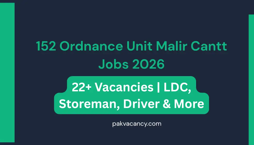 Job Opportunities at 152 Ordnance Unit Malir Cantt Karachi No. 9