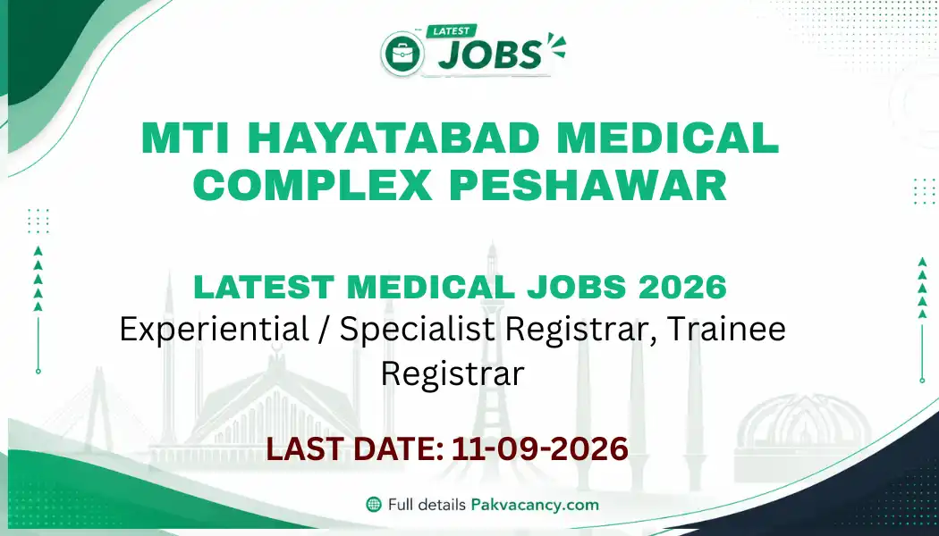 MTI Hayatabad Medical Complex Jobs 2026 – Registrar Posts