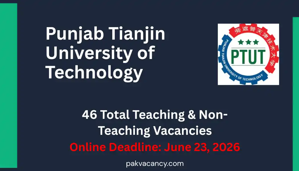PTUT Lahore Jobs 2026 – Punjab Tianjin University of Technology Careers