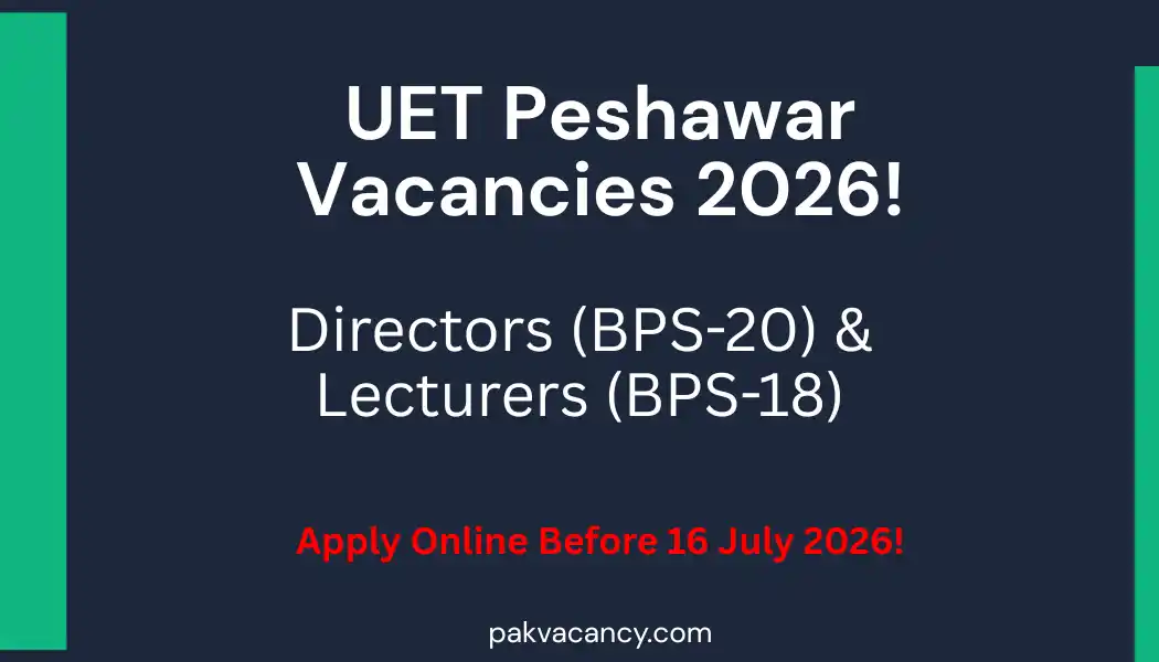 UET Peshawar Jobs 2026 – Faculty & Executive Positions Online via ETEA