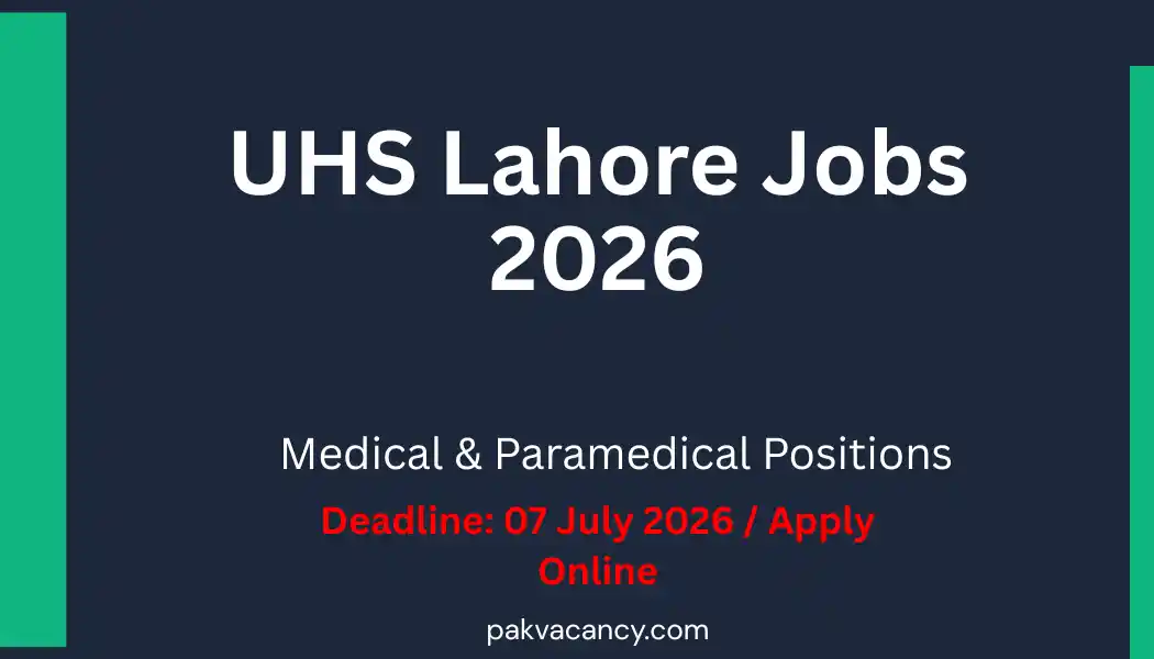University of Health Sciences UHS Lahore Locum Jobs 2026 – 40+ Medical Vacancies